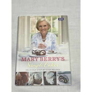 Mary Berry's Simple Cakes Hardcover Cookbook 2012 BBC Books Step-by-Step Recipes